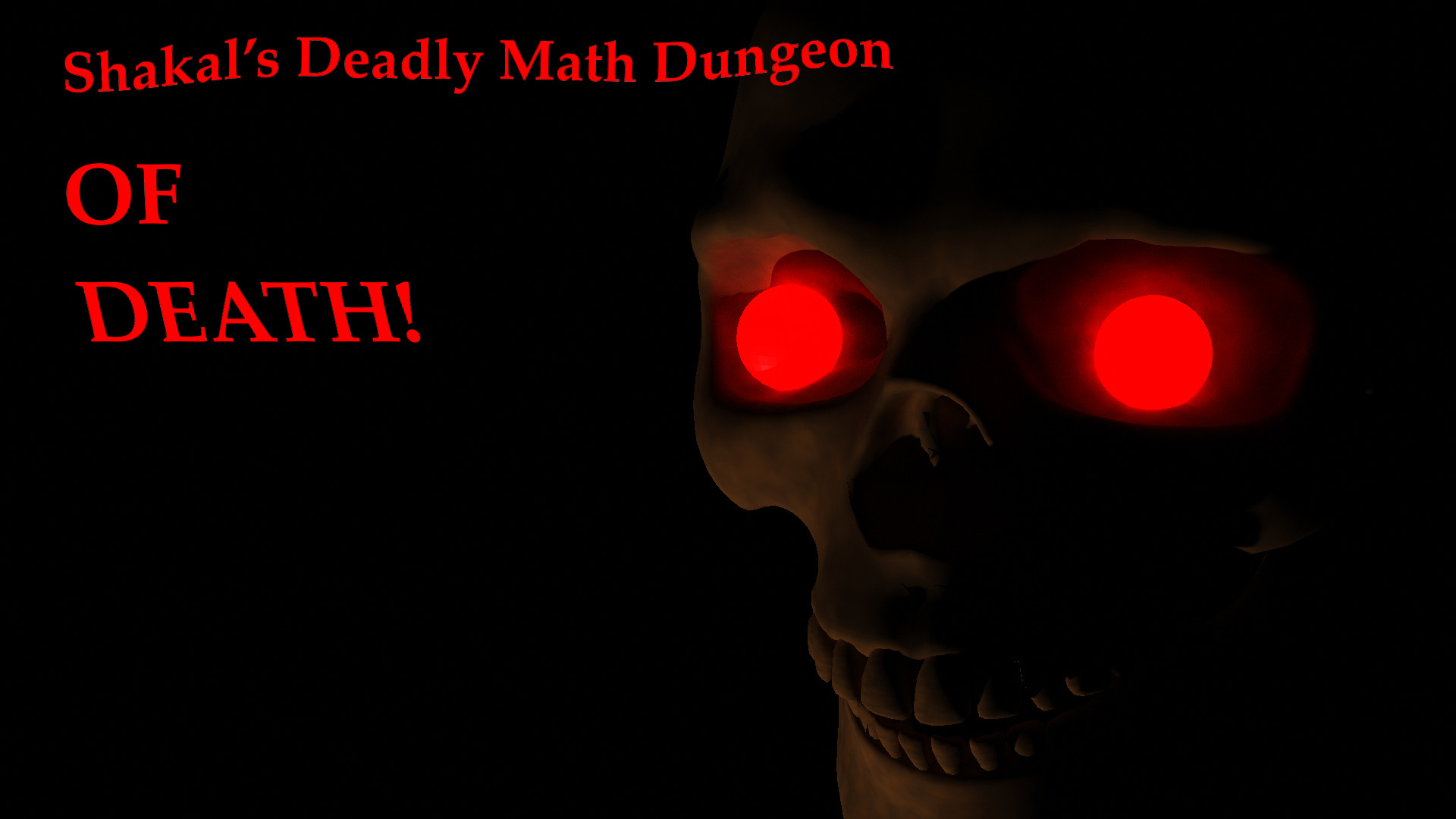 Shakal's Deadly Math Dungeon OF DEATH!