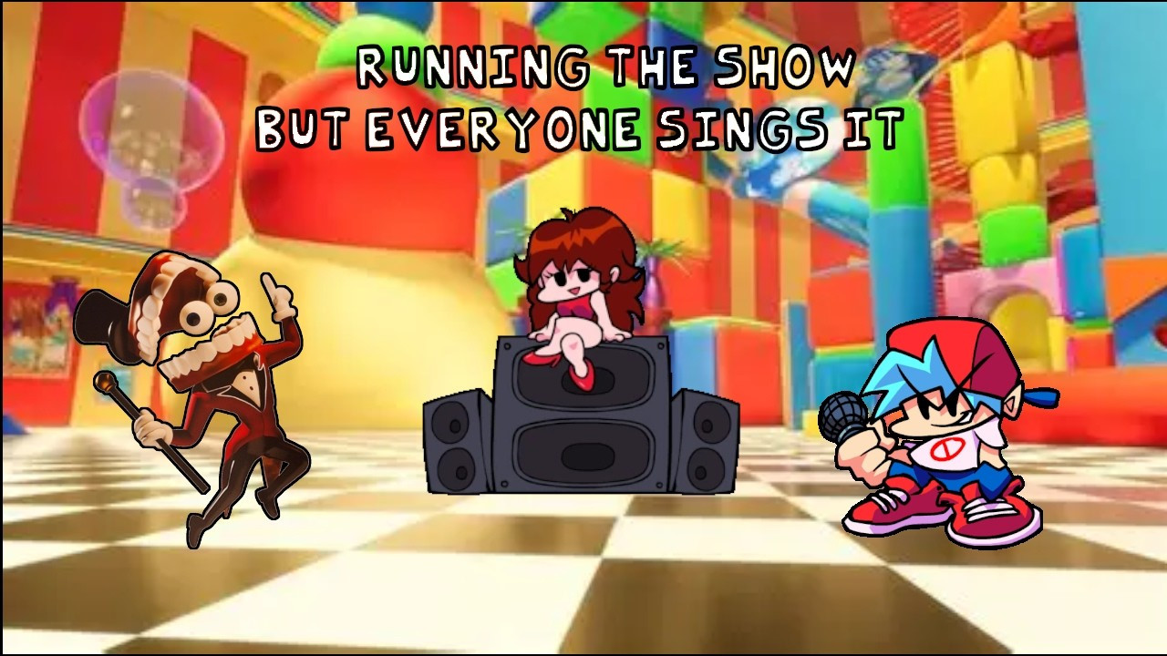 Running The Show But Everyone Sings It
