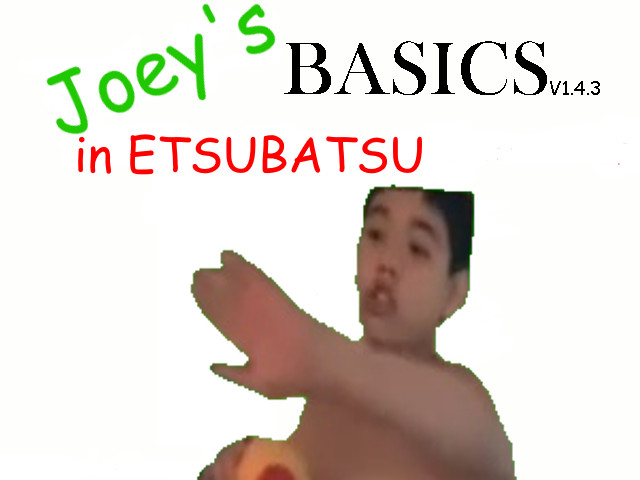 Joey's Basics in ETSUBATSU