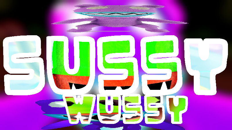 Vs sussy wussy V2!!!