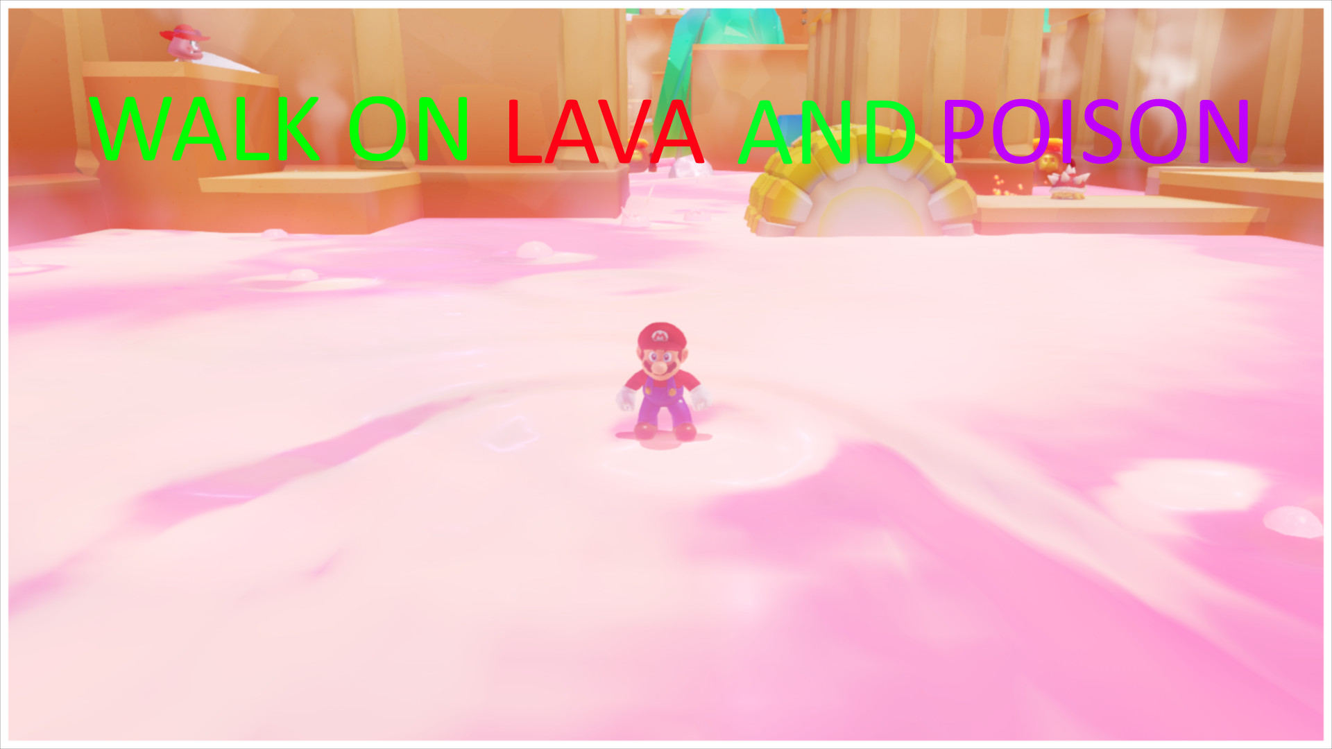 Walk on Lava and Poison