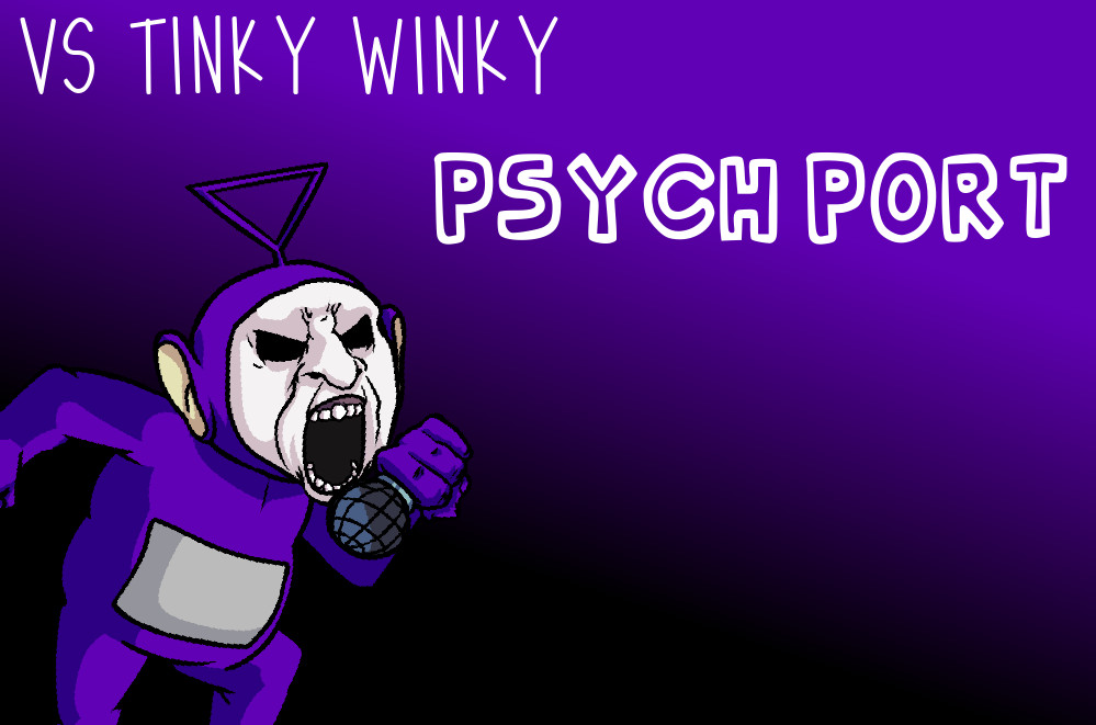 Tinky Winky (PSYCH PORT UNFINISHED)