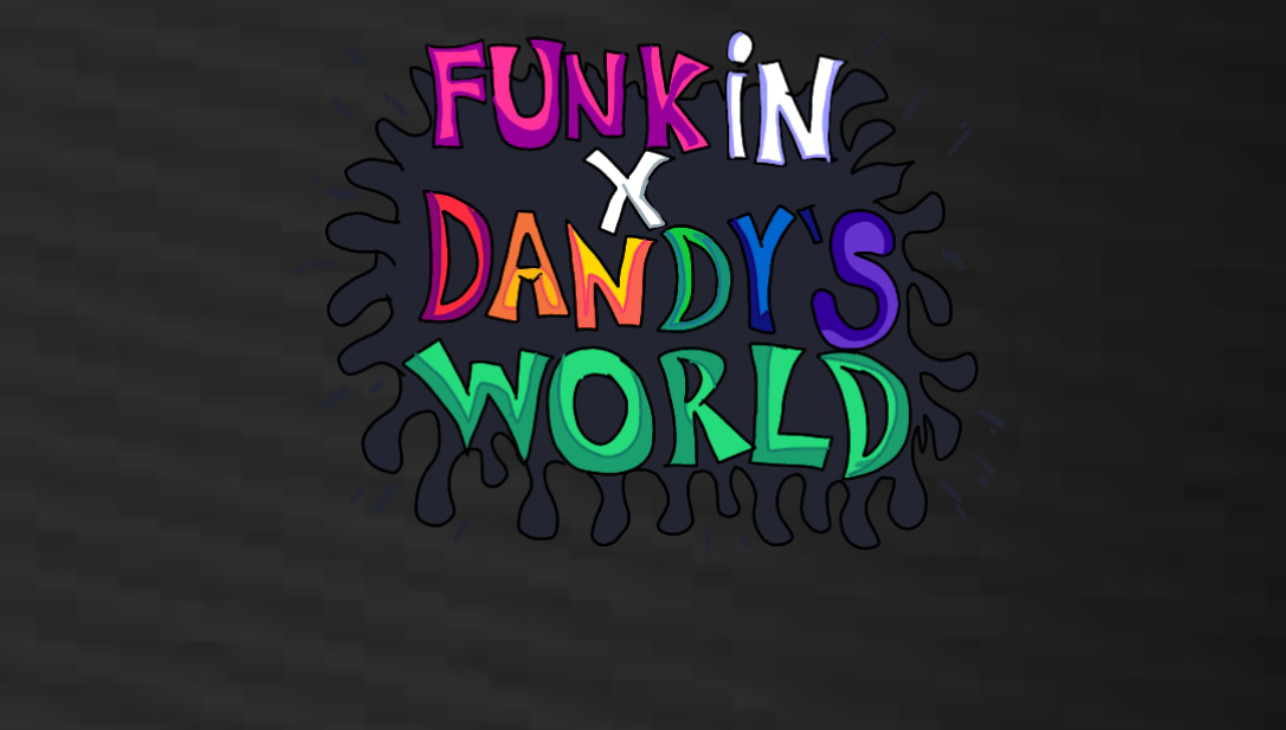 [FNFDA] Funkin x dandy's world