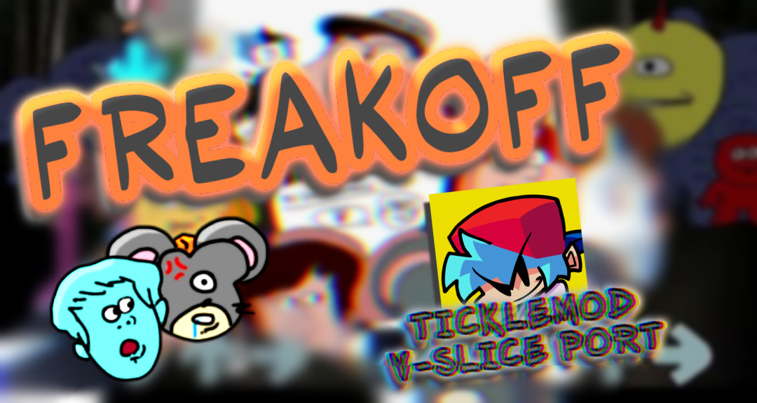FreakOff [TickleMod One-Shot V-Slice Port]