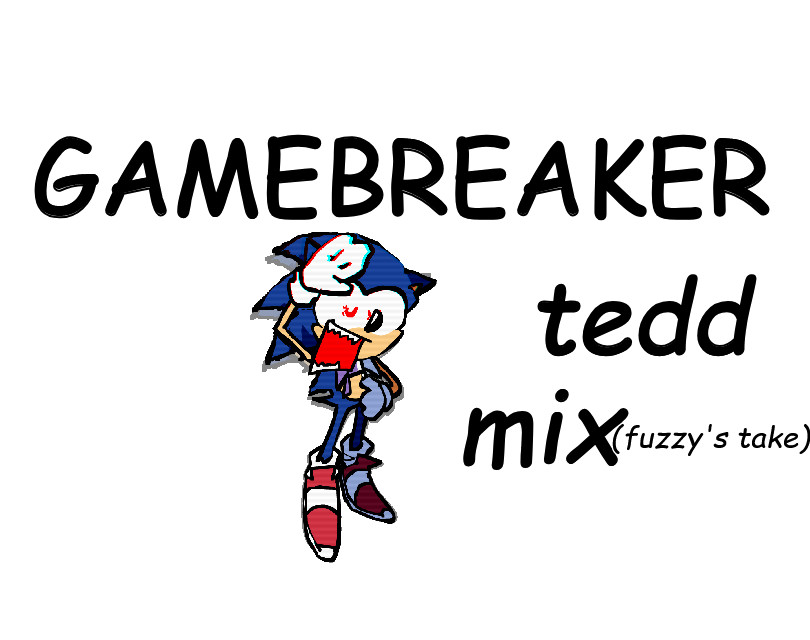 GAMEBREAKER: Tedd Mix: CHARTED (FUZZY'S TAKE)