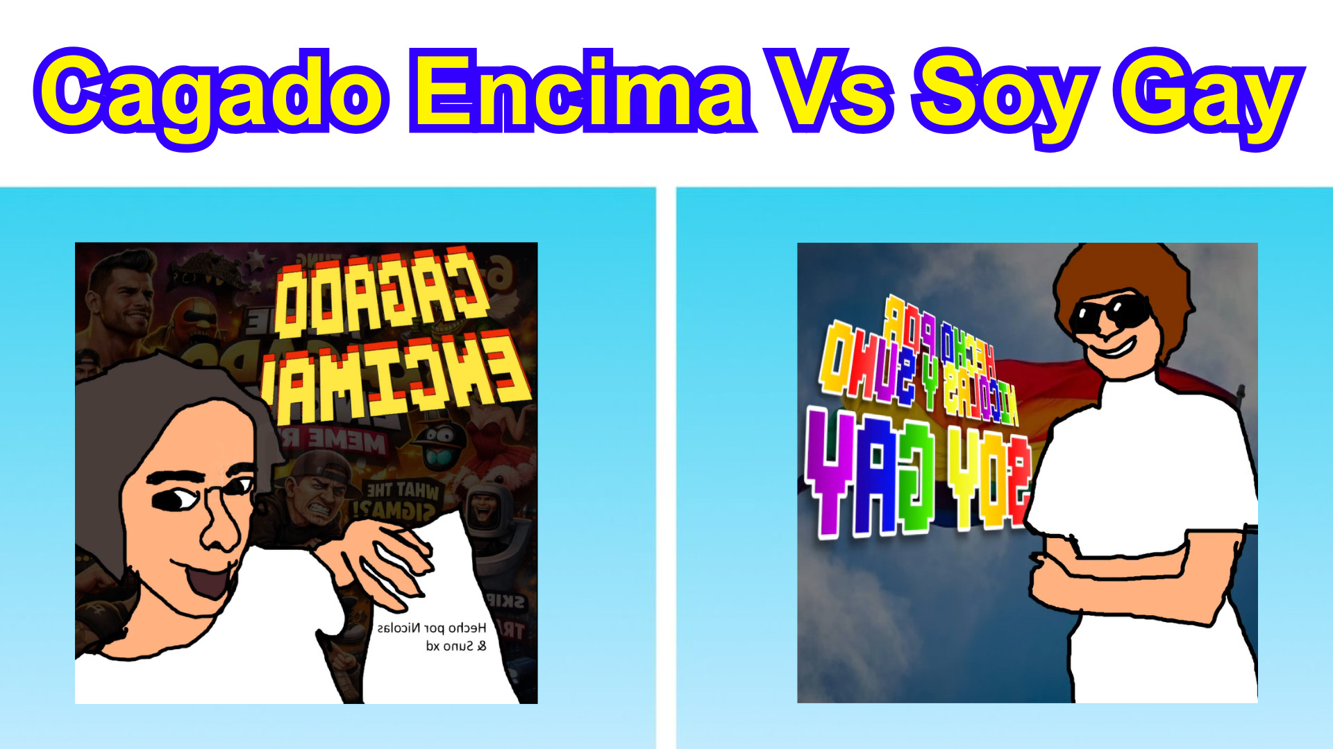 Cagado Encima Vs Soy Gay