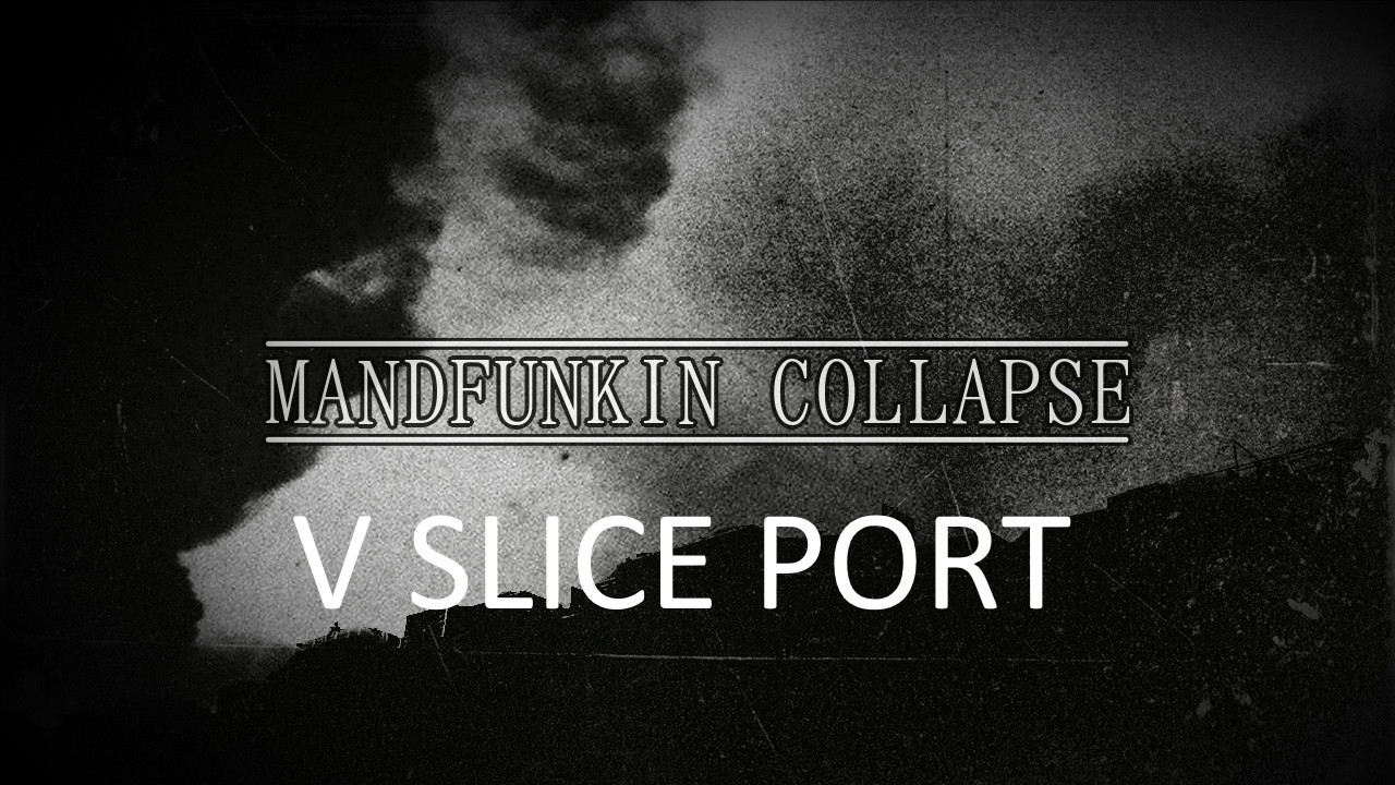 Mandfunkin Collapse V-Slice Port (DEMO)