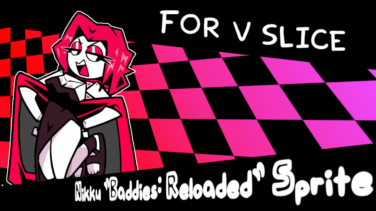 Nikku "Baddies: Reloaded" sprite for v slice