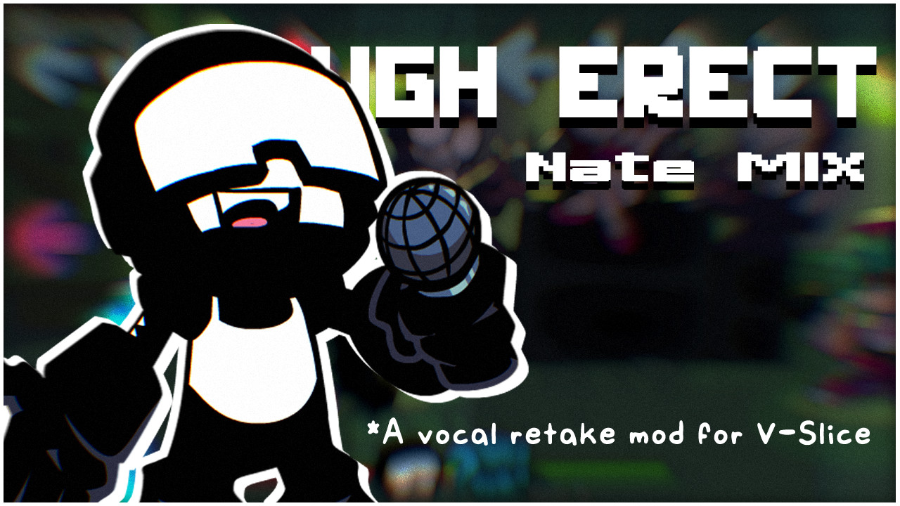 Ugh Erect - Nate Mix | Vocal Retake Mod [V-Slice]