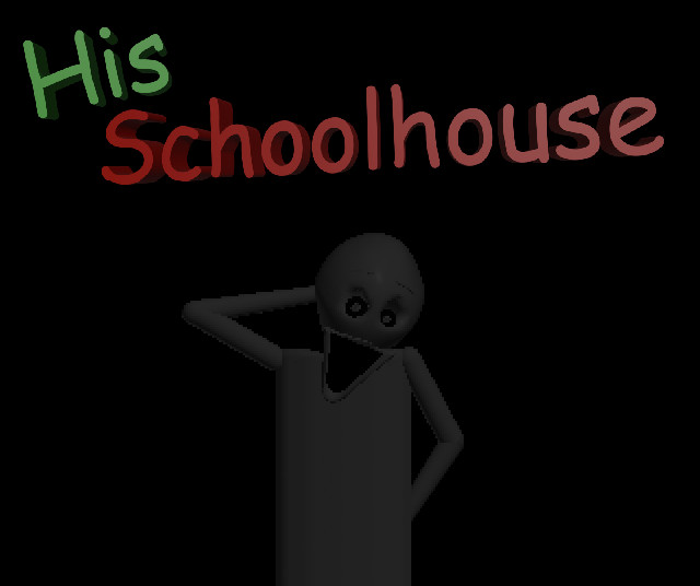 His Schoolhouse