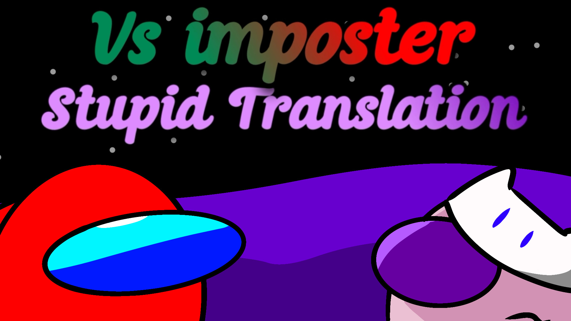 Vs Imposter Stupid and UWU Translation