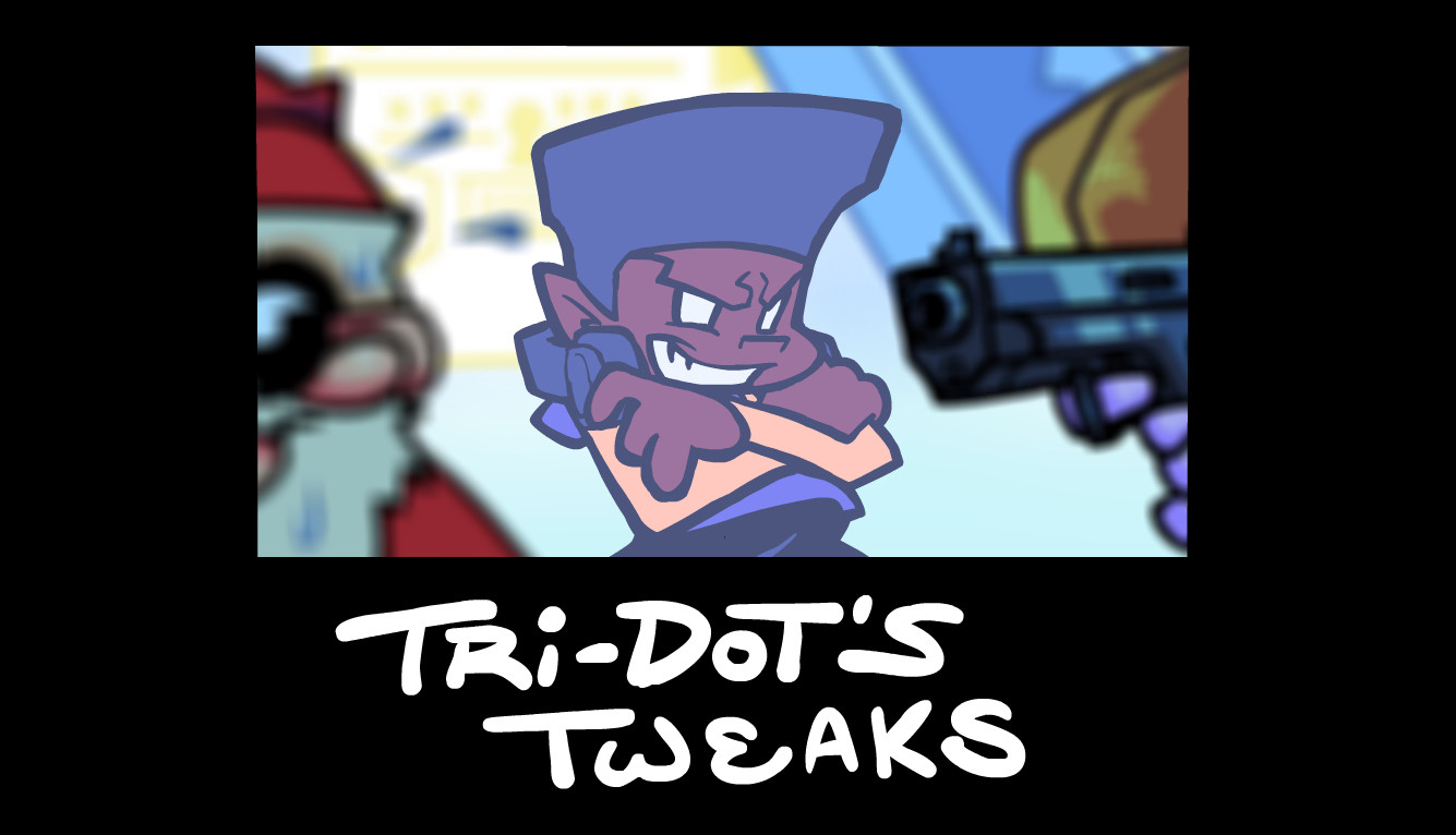 Tri-Dot's Tweaks