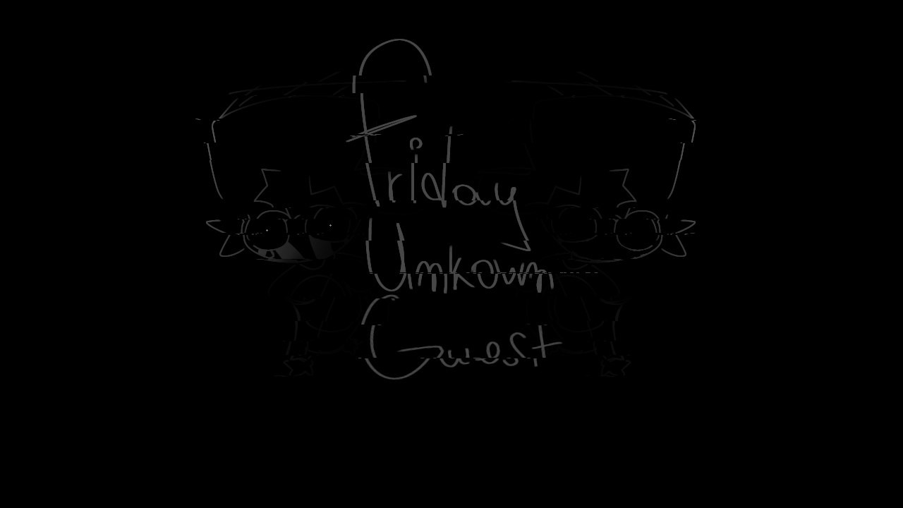 FNF - UNKOWN GUEST