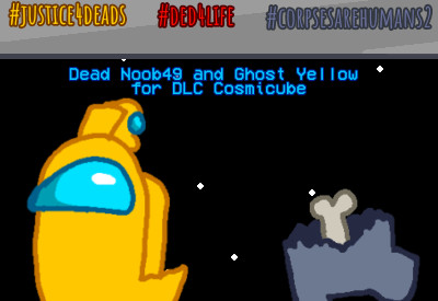 Yellow Ghost and Dead Noob49 for DLC Cosmicube
