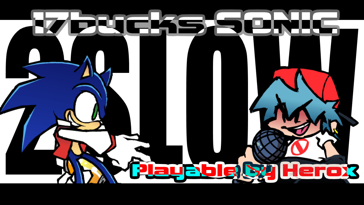 2SLOW (17bucks Sonic Fan-mod)