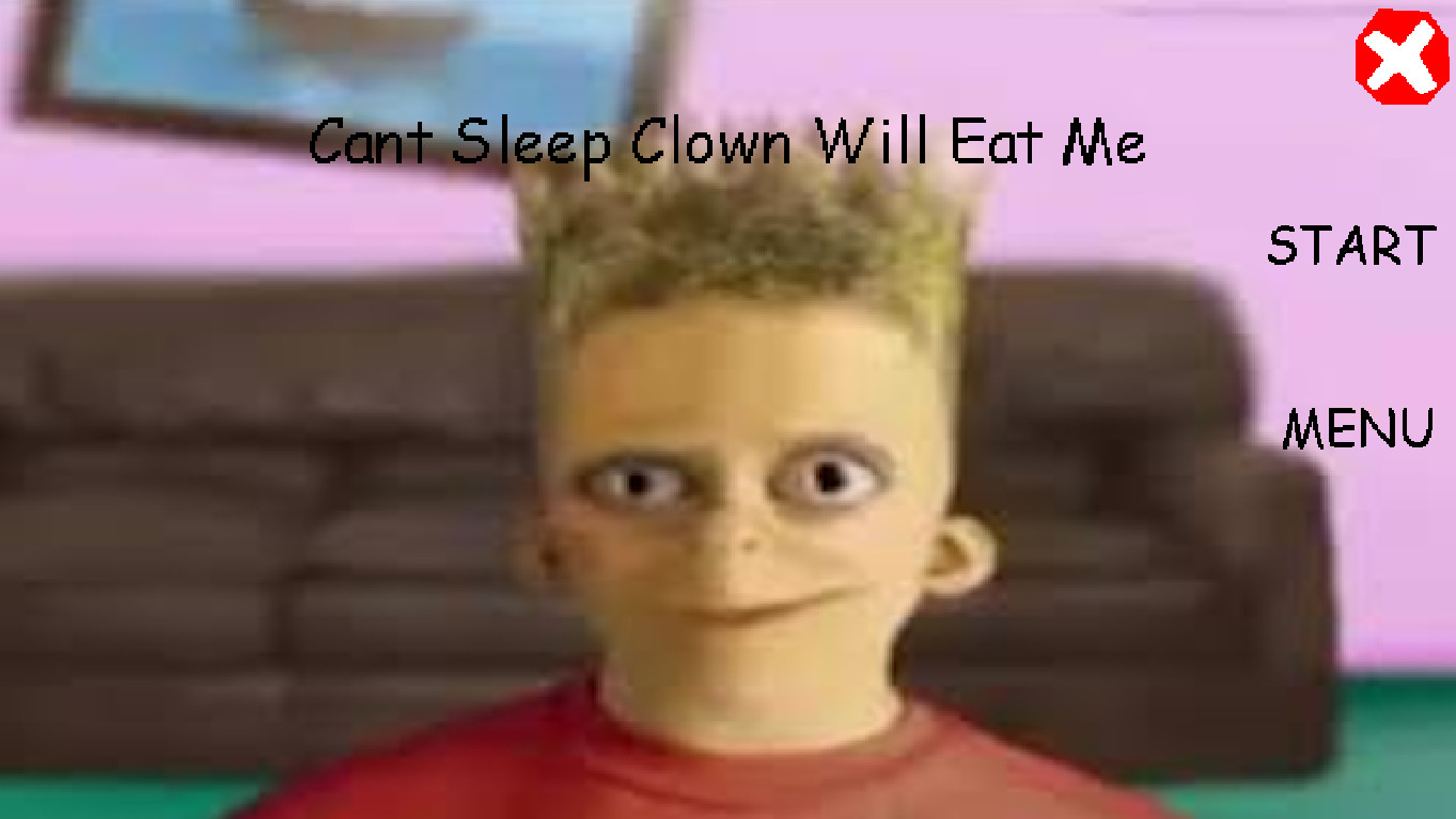 Can't Sleep Clown Will Eat Me