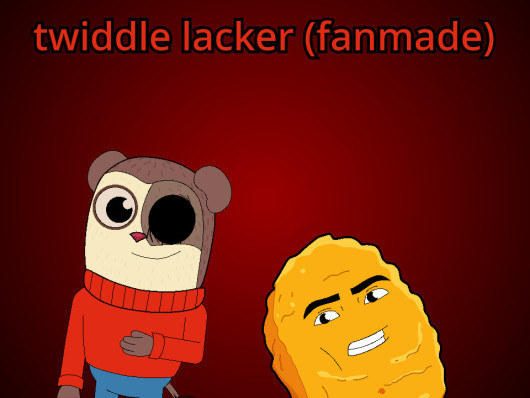twiddlelacker (fanmade) finished