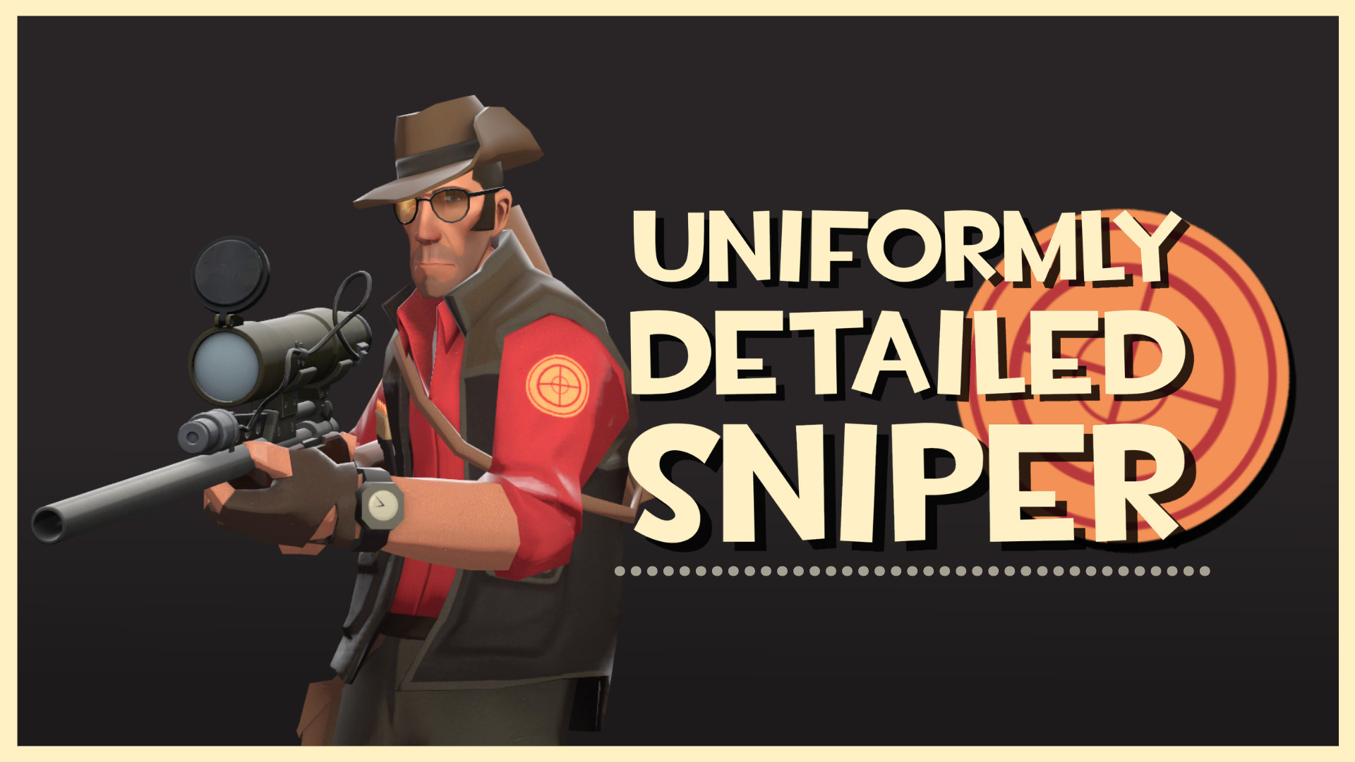Uniformly Detailed Sniper