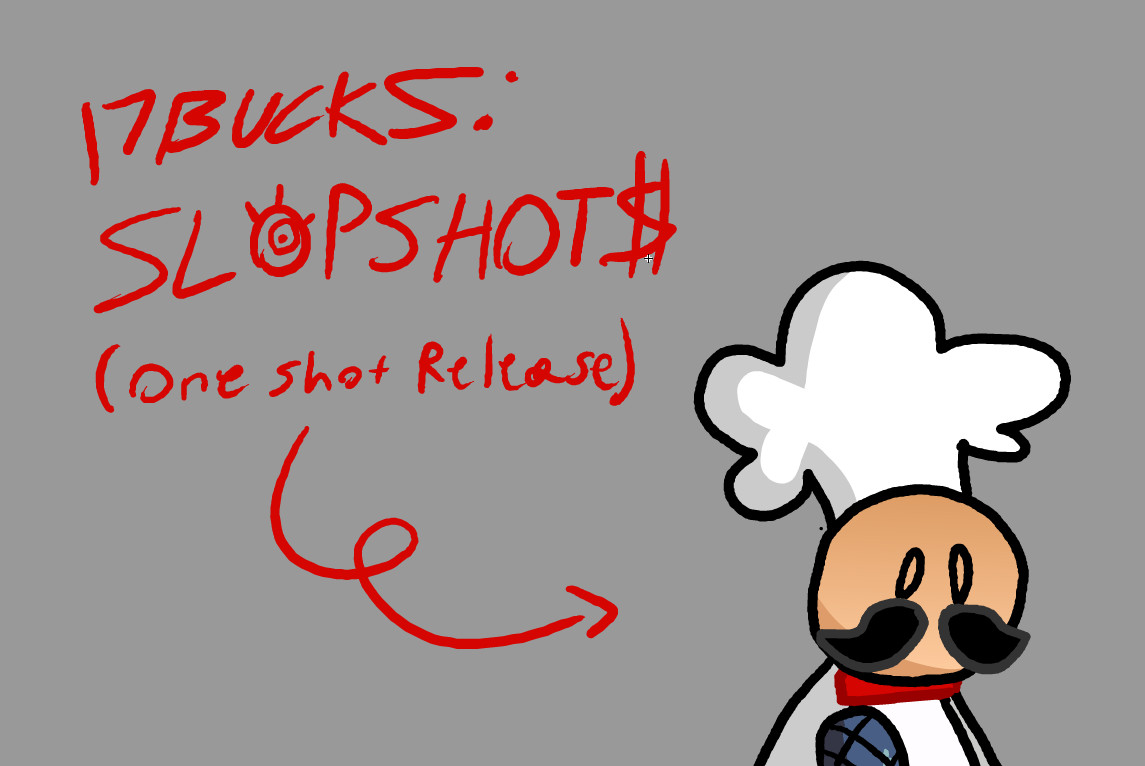 17Bucks: SLOPSHOT$