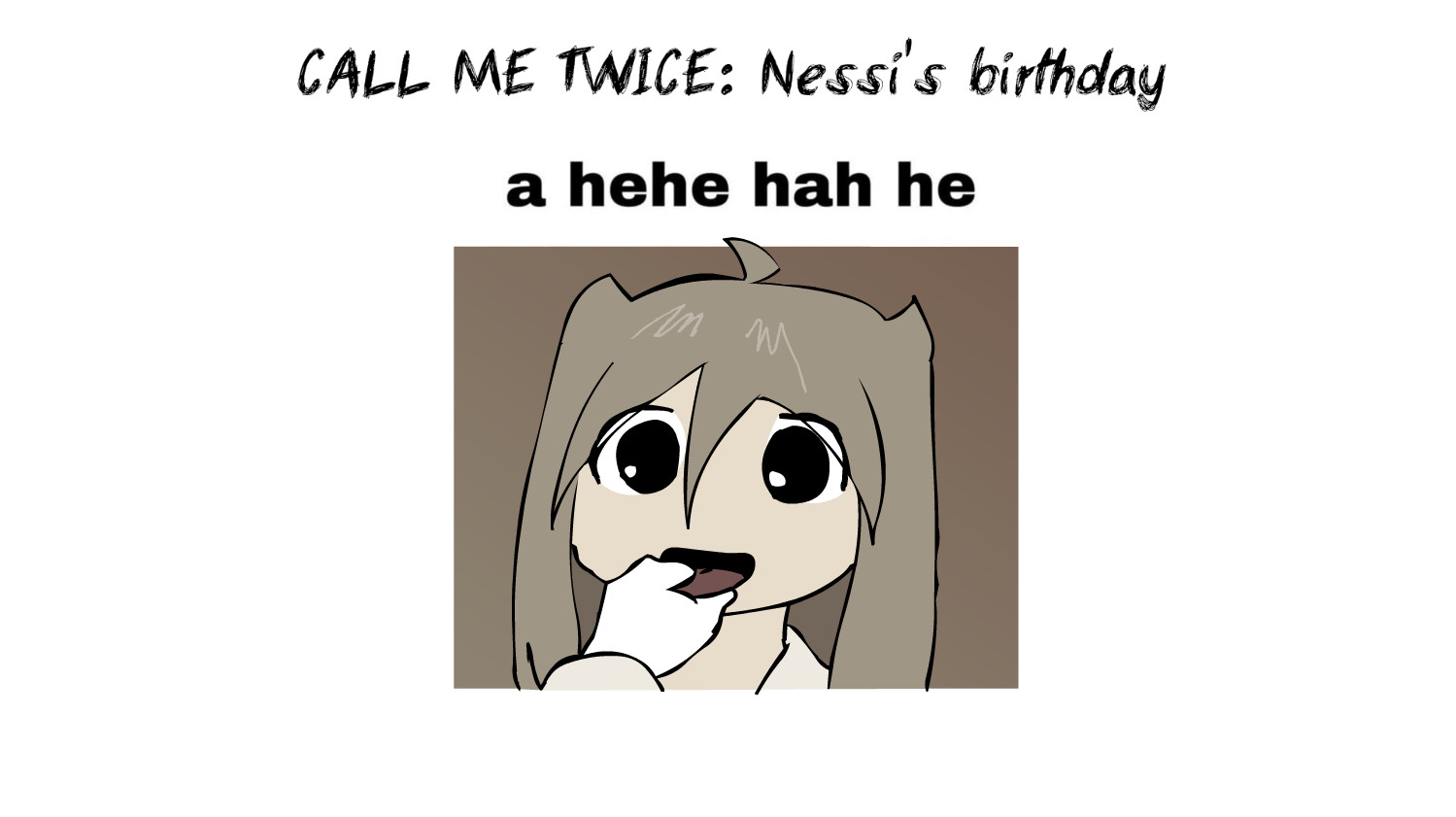 CALL ME TWICE: Nessi's birthday