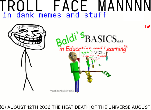 troll face mann in dank memes and stuff