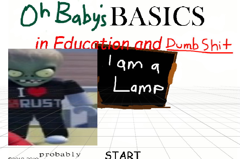 OhBaby's Basics in Education and Dumb shit