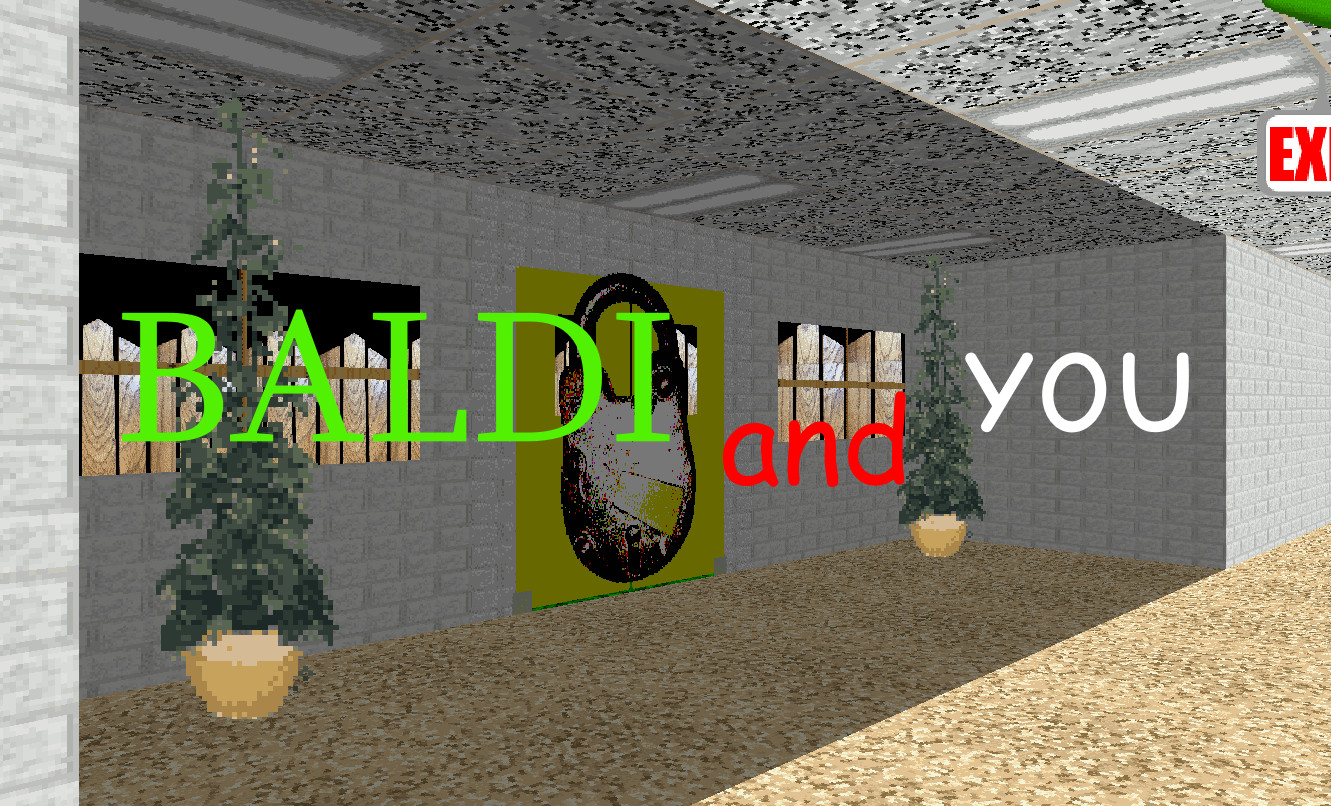 Baldi and YOU