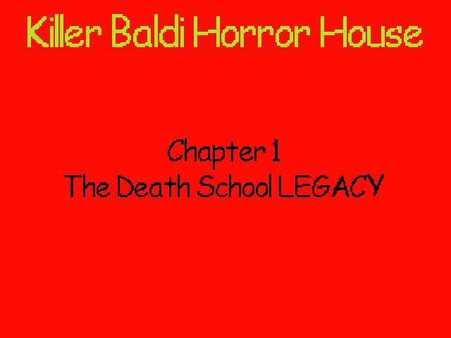 Killer Baldi Horror House Legacy