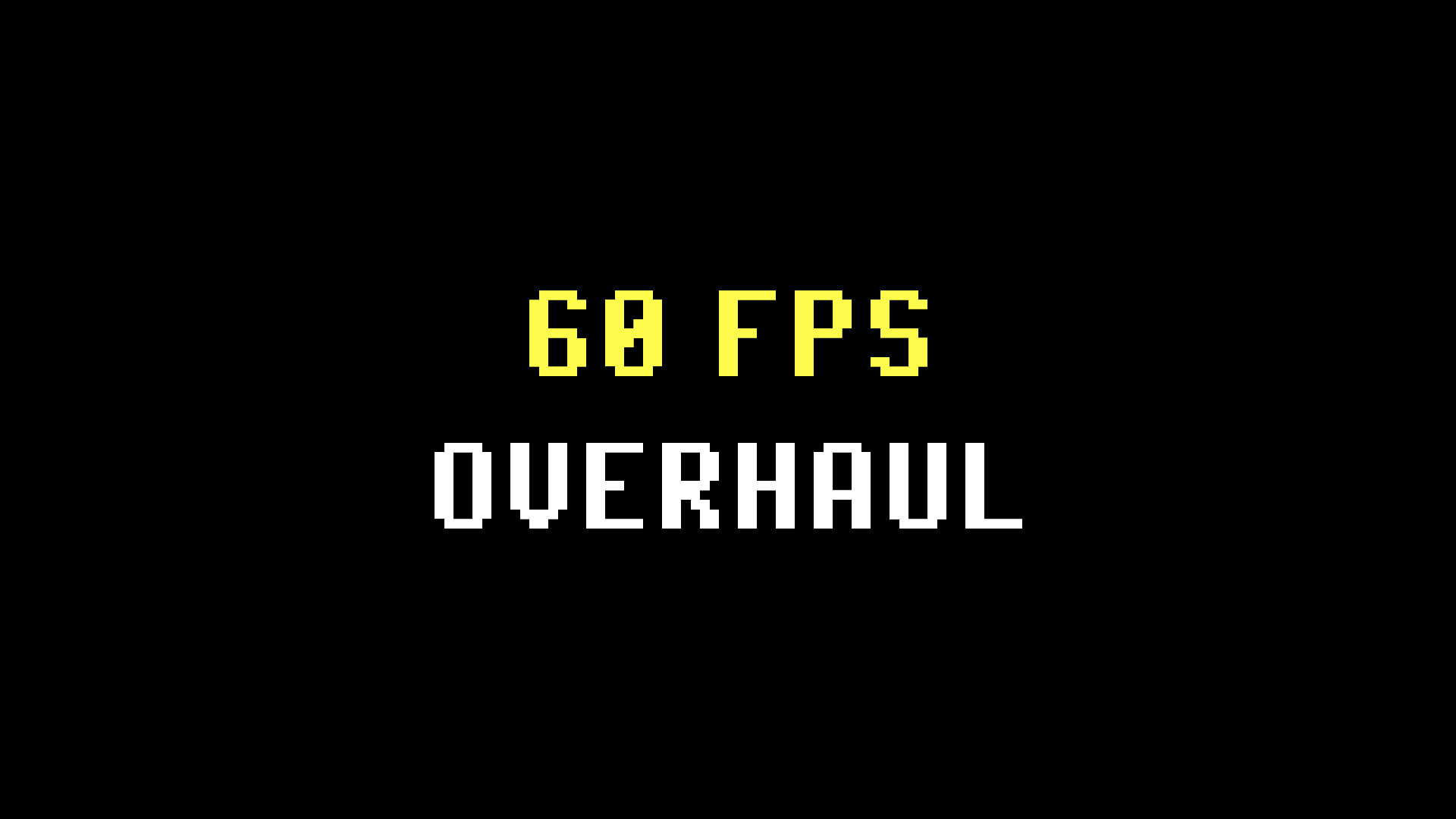 60 FPS Overhaul