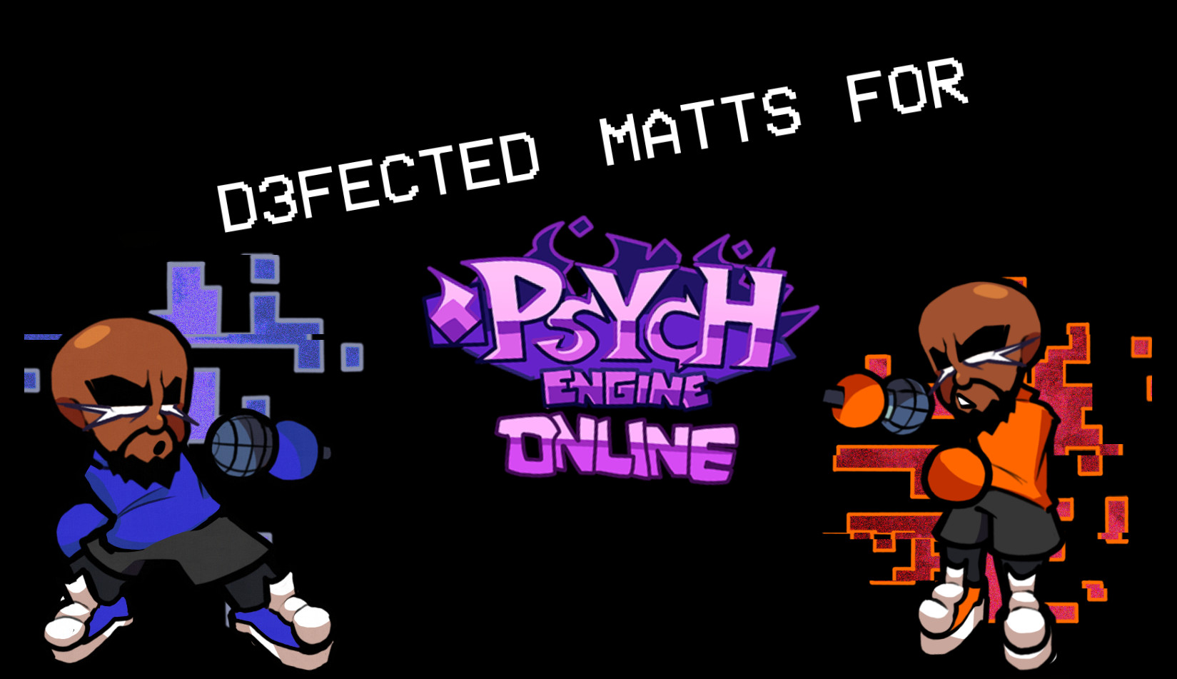 D3FECTED MATT SKINS FOR PSYCH ONLINE