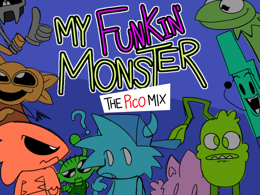 MY FUNKIN' MONSTERS (THE PICO MIX UPDATE)