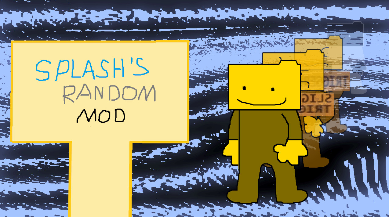 SPLASH'S RANDOM MOD