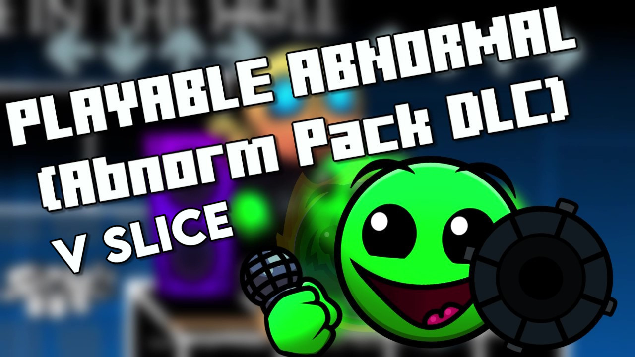 FNF: Fire In The Hole (Abnormal Mix V SLICE)