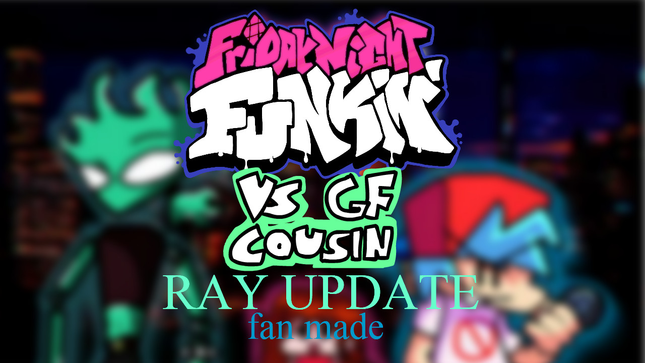 VS. GF Cousin: Ray Update FANMADE
