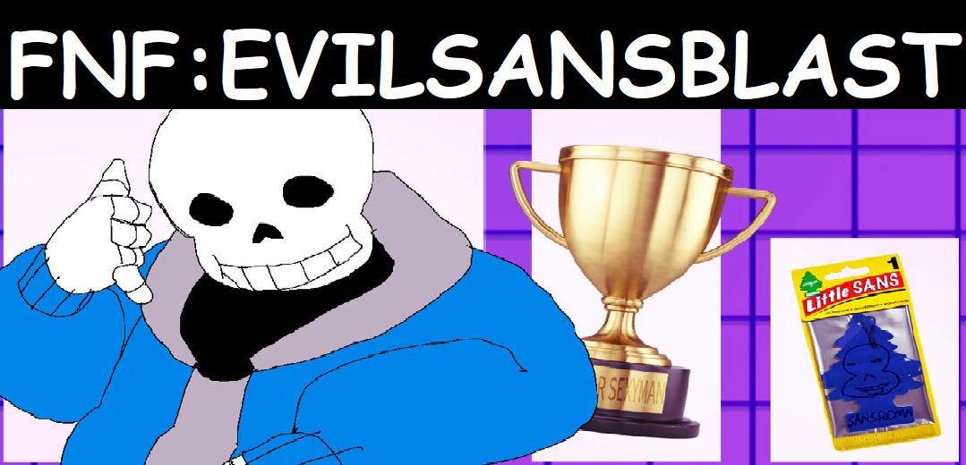 evil sans blast (TIME PARADOX UPDATE)