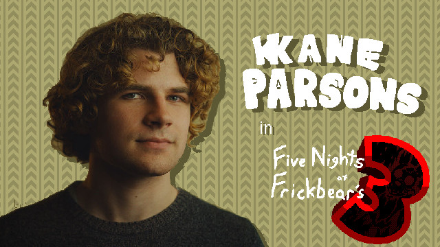 Kane Parsons in Five Nights at Frickbear's 3