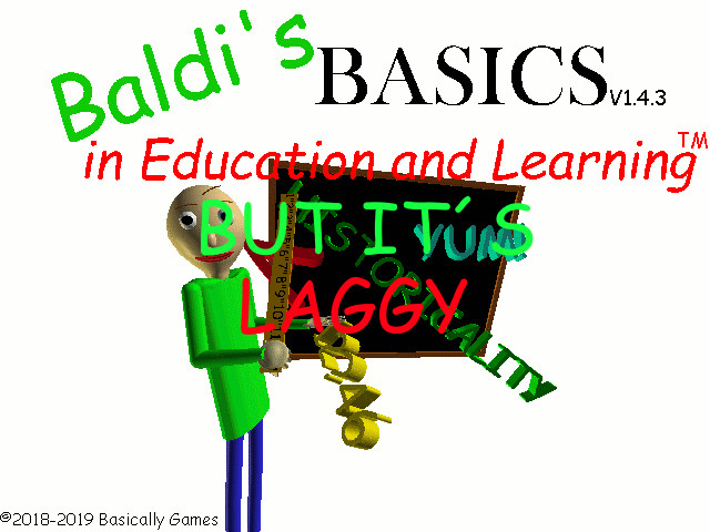 Baldi´s Basics but It´s laggy