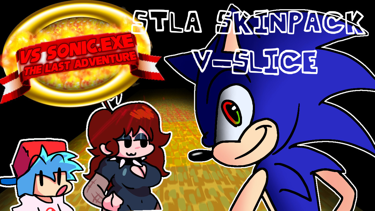 (V-Slice) Sonic.exe: The Last adventure SkinPack