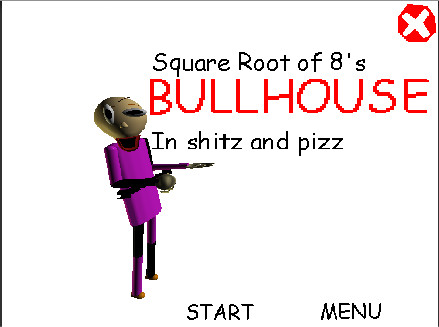 Square Root of 8's BULLHOUSE in shitz and pizz