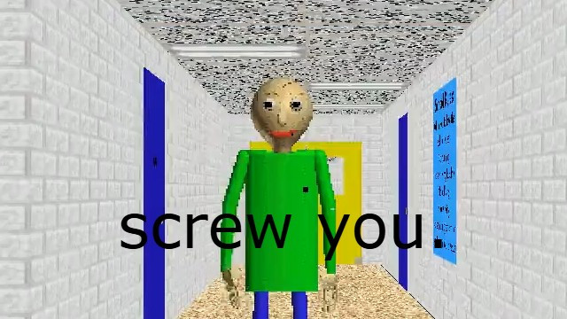 Baldi's Basics but it hates you