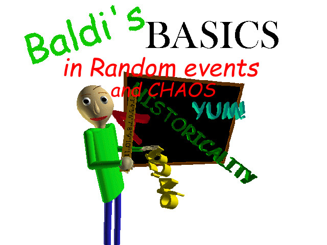 Baldi's Basics in Random Events and CHAOS