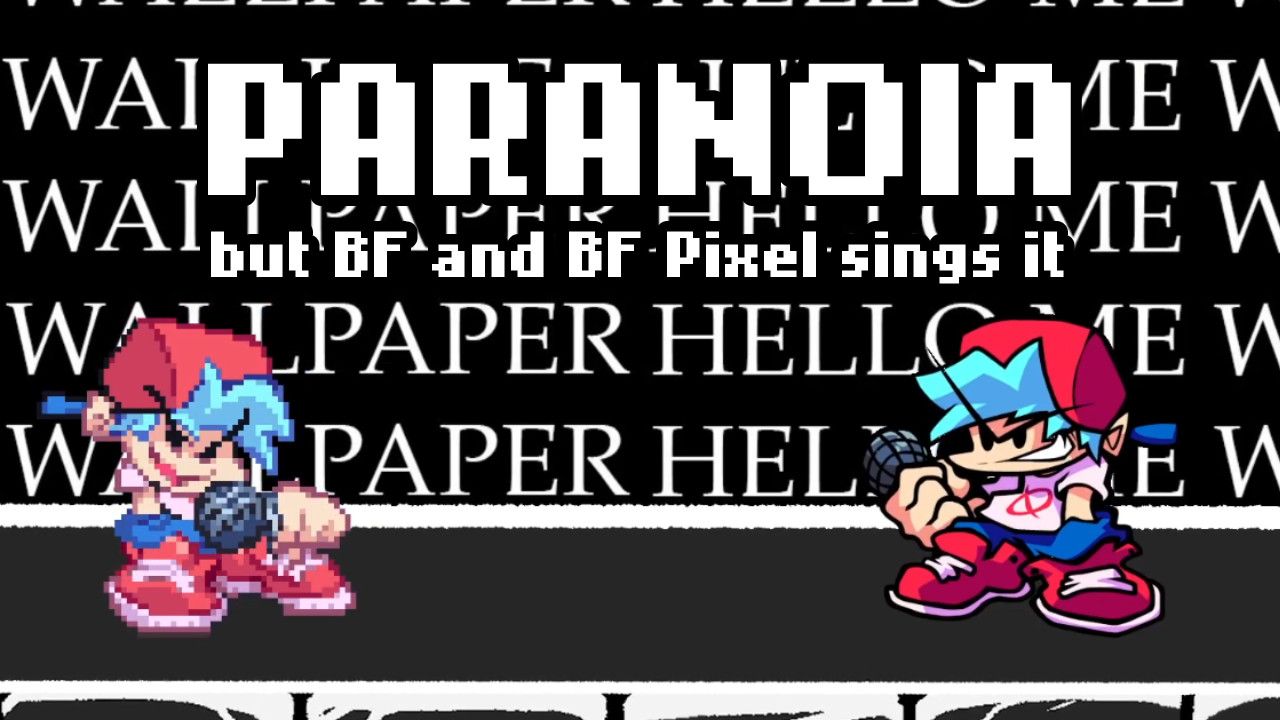 Paranoia but BF and BF Pixel sings it