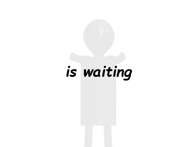 is waiting
