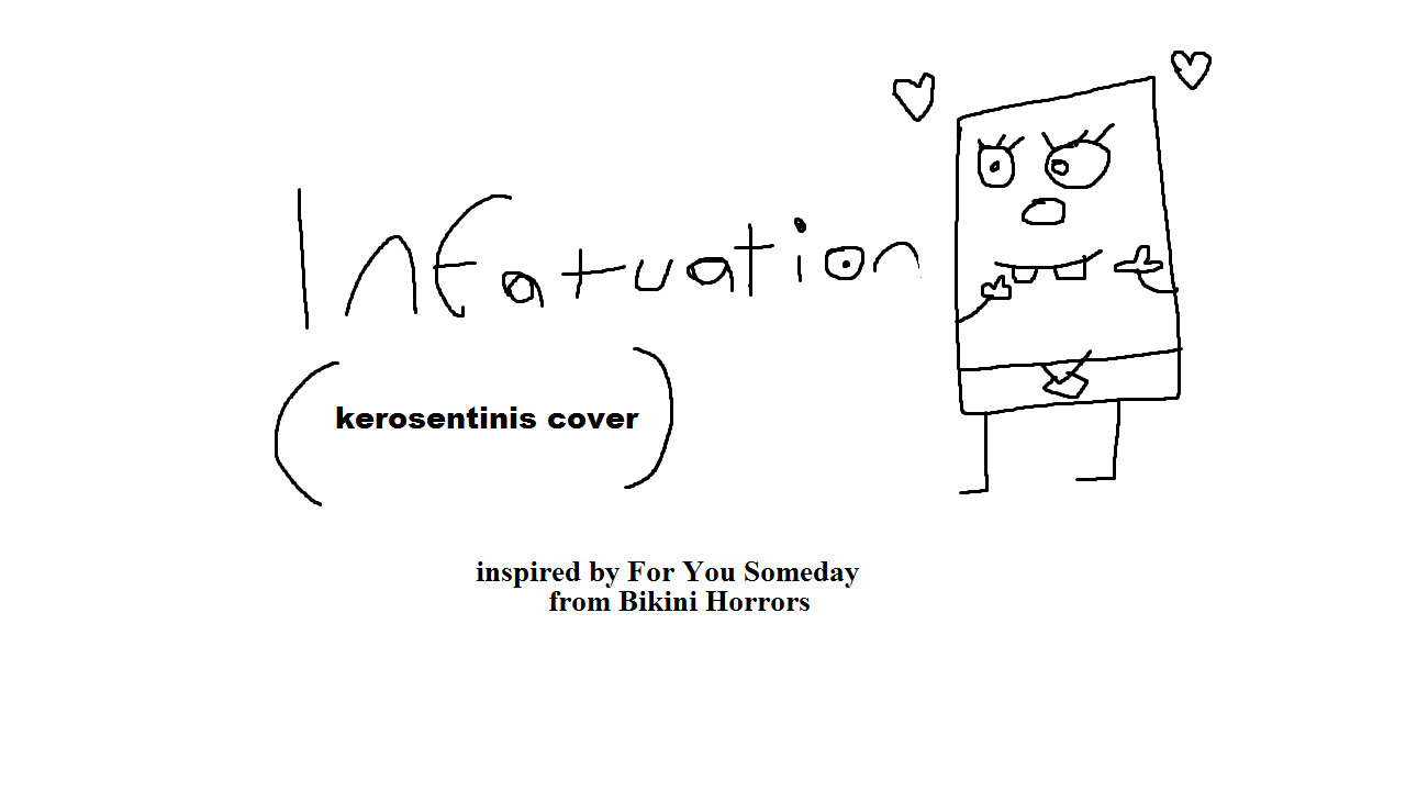 Infatuation (Kerosentinis Cover)