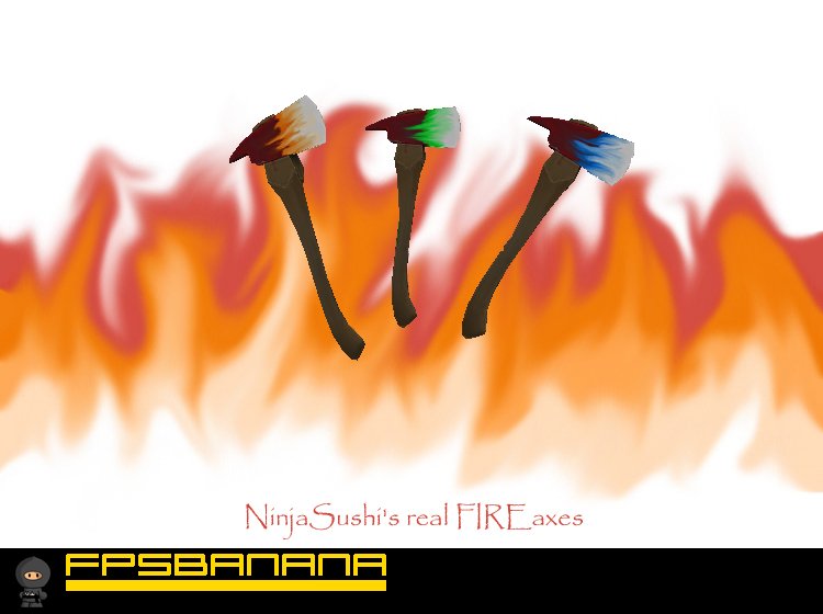 Ninjasushi's real FIREaxes