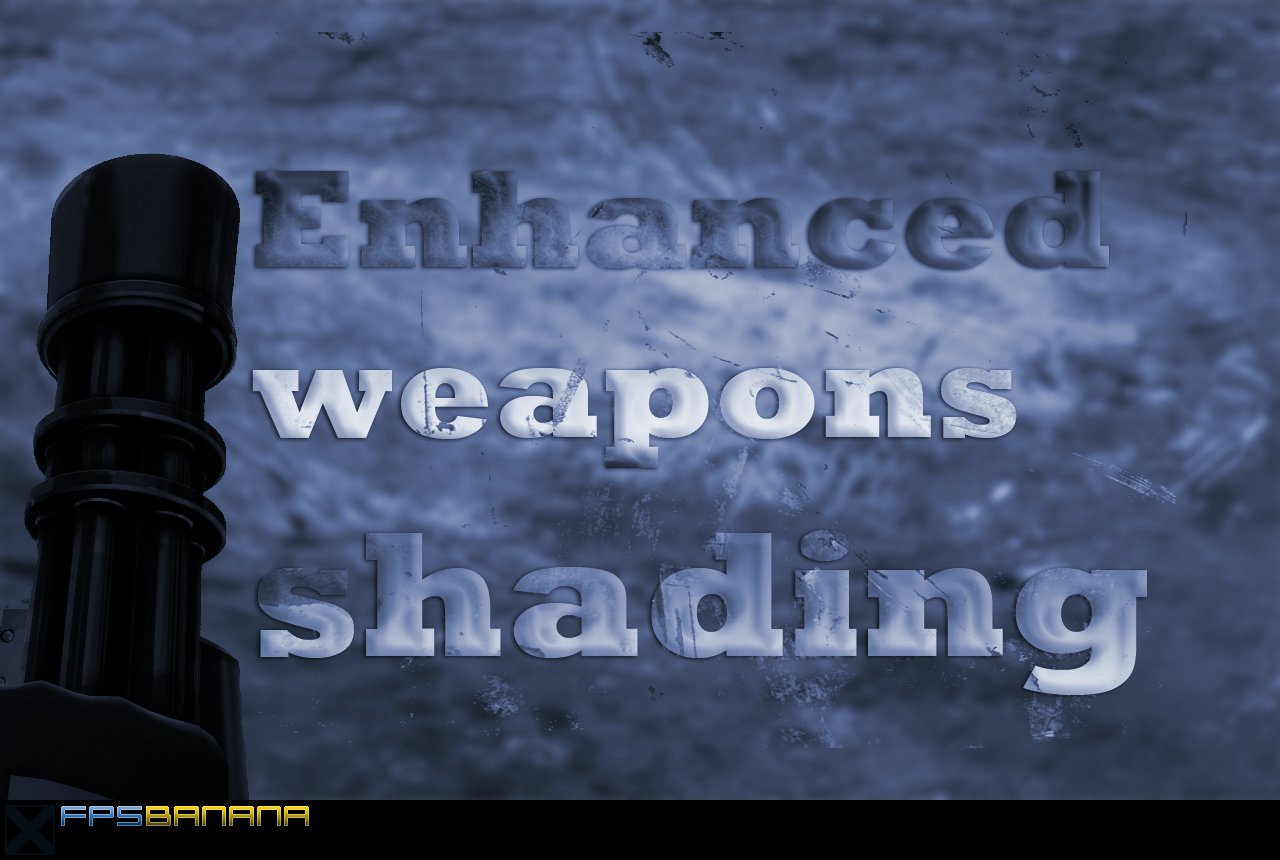 enhanced weapons shading
