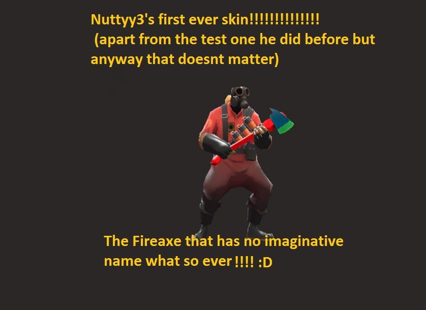 nuttyy3's fireaxe