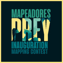 Mapeadores Prey Inauguration Mapping Contest Winners