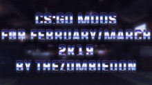 CS:GO Mods for Feb/March 2k19