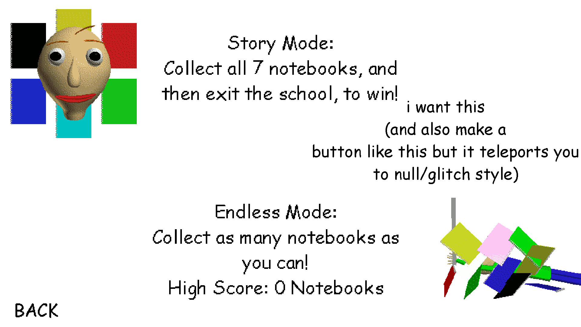 Is there any way to do this? Question for Baldi's Basics | Baldi Questions